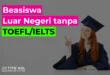 5 Beasiswa Penuh Luar Negeri Tanpa TOEFL/IELTS