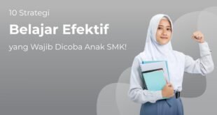 Cara Belajar Efektif dan Konsisten untuk Siswa SMA dan Mahasiswa